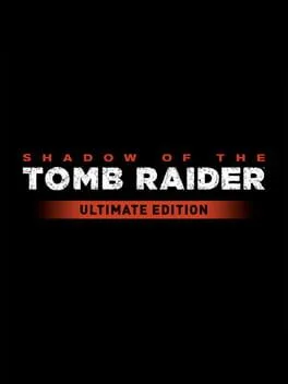 Shadow Of The Tomb Raider [Ultimate Edition]